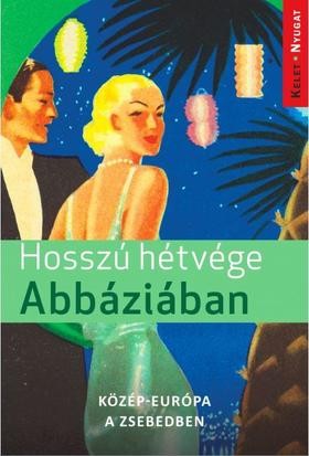 Hosszú hétvégék Abbáziában útikönyv - Kelet-nyugat könyvek