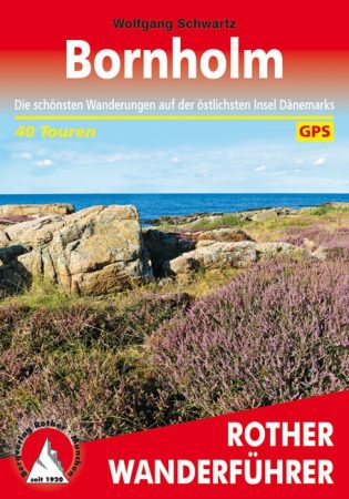 Bornholm (Die schönsten Wanderungen auf der östlichsten Insel Dänemarks) - RO 4546