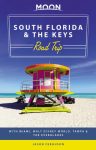   South Florida & the Keys (With Miami, Walt Disney World, Tampa & the Everglades) - Moon Road Trip