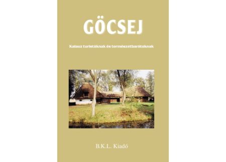 Göcsej - kalauz turistáknak