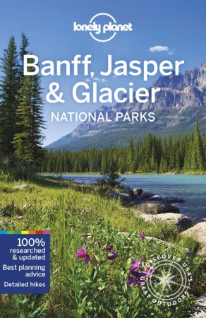 Banff, Jasper and Glacier National Parks  - Lonely Planet