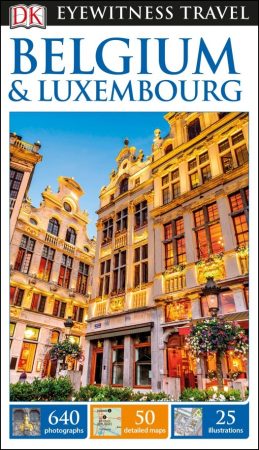 Belgium & Luxembourg Eyewitness Travel Guide