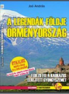 A legendák földje Örményország - Dekameron