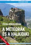   A Meteorák és a Halkidiki (Észak-Görögország) útikönyv - VilágVándor