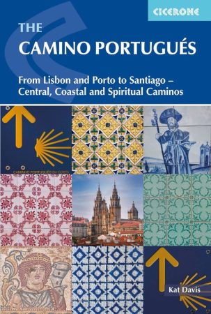 The Camino Portugués (From Lisbon and Porto to Santiago) - Cicerone Press