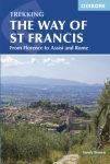   The Way of St Francis (Via di Francesco: From Florence to Assisi and Rome) - Cicerone Press