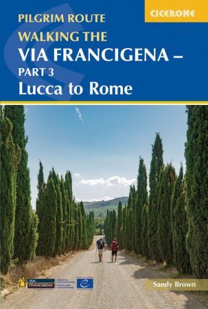 Walking the Via Francigena pilgrim route (Part 3: Lucca to Rome) - Cicerone Press
