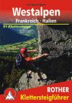  Westalpen Klettersteige - Frankreich/Italien (Die schönsten Klettersteige zwischen Comer See, Genfer See und Mittelmeer) - RO 4393
