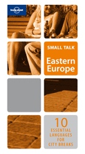 Eastern Europe Language Guide (Small Talk) - Lonely Planet 
