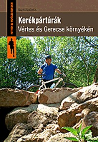 Kerékpártúrák Vértes és Gerecse környékén