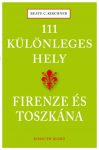 111 különleges hely - Firenze és Toszkána