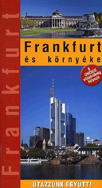 Frankfurt és környéke - Utazzunk együtt!