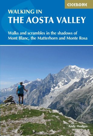 Walking in the Aosta Valley (Walks and scrambles in the shadows of Mont Blanc, the Matterhorn and Monte Rosa) - Cicerone Press
