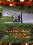   Az Isonzó (Soca) folyó mentén az Adriáig (Motorostúrák) útikönyv - BKL