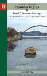 A Pilgrim's Guide to the Camino Ingles (2022) : The English Way also known as the Celtic Camino: Ferrol & Coruna - Santiago