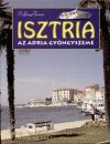 Isztria, az Adria gyöngyszeme