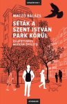   Séták a Szent István park körül - Újlipótváros modern épületei - Sétakönyvek 1.