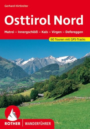 Osttirol Nord (60 Wanderungen und Bergtouren im Osttiroler Teil des Nationalparks Hohe Tauern) - RO 4099