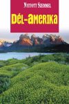 Dél-Amerika útikönyv - Nyitott Szemmel 