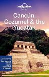 Cancún, Cozumel & the Yucatán - Lonely Planet
