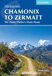   Chamonix to Zermatt - The classic Walker's Haute Route - Cicerone Press