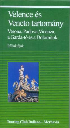 Velence és Veneto tartomány - Verona, Padova, Vicenza, a Garda-tó és a Dolomitok