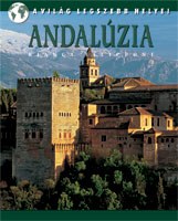 Andalúzia - A világ legszebb helyei