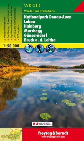 Nationalpark Donau-Auen – Lobau – Hainburg – Marchegg – Gänserndorf – Bruck a.d. Leitha turistatérkép - f&b WK 013