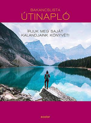 Image of Bakancslista: Útinapló - Írjuk meg saját kalandjaink könyvét!