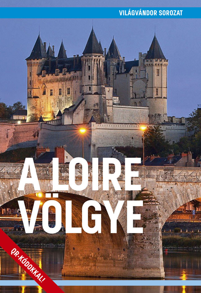 Image of A Loire völgye útikönyv - VilágVándor