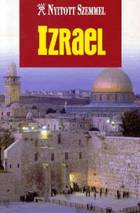 Image of Izrael útikönyv - Nyitott Szemmel