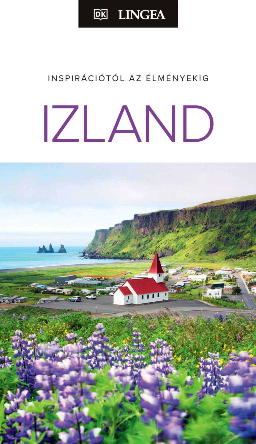 Image of Inspirációtól az élményekig - Izland - Lingea