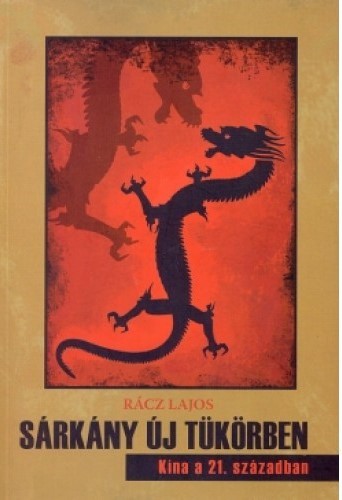 Image of Sárkány új tükörben - Kína a 21. században *K